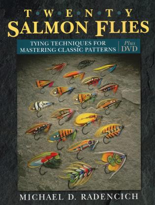 Twenty Salmon Flies: Tying Techniques for Mastering the Classic Patterns - Radencich