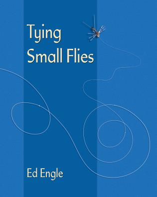 Tying Small Flies - Engle