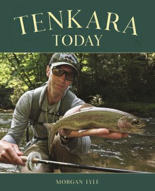 Tenkara Today by Morgan Lyle