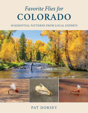 Favorite Flies for Colorado - Dorsey