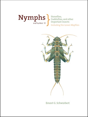 Nymphs Vol II, Stoneflies, Caddisflies, and Other Important Insects