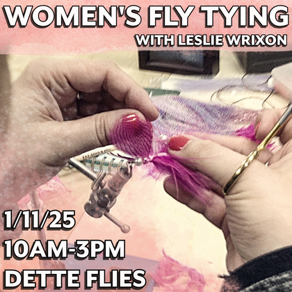 Women's Fly Tying Class w/ Leslie Wrixon - 1/11/25