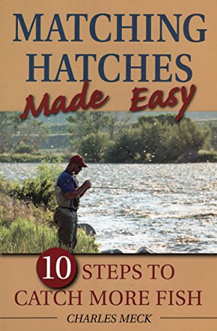 Matching Hatches Made Easy by Charles Meck