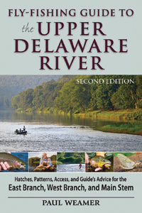 *SIGNED* Fly-fishing Guide to the Upper Delaware River: 2nd Edition by Paul Weamer