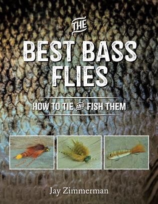 The Best Bass Flies: How to Tie and Fish Them by Jay Zimmerman