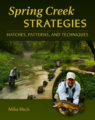 Spring Creek Strategies by Mike Heck