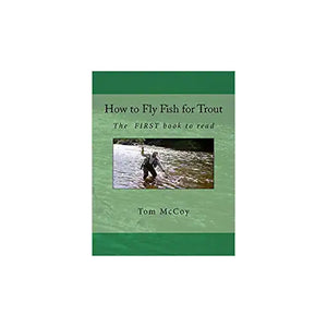 How to Fly Fish for Trout: The first book to read... by Tom McCoy