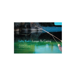 Lefty Kreh's Longer Fly Casting by Lefty Kreh